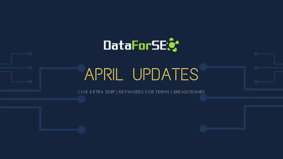 What’s New in DataForSEO: April in Review 1 News Events Industry Buzz Case Studies