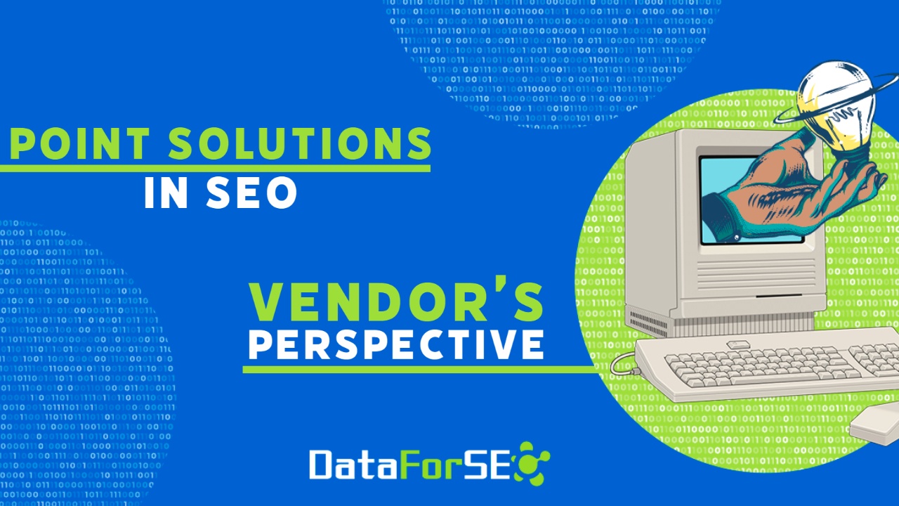 Point Solutions in SEO: Vendor's Perspective