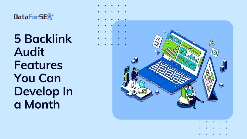 5 Backlink Audit Features You Can Develop In a Month 19 5 Backlink Audit Features You Can Develop In a Month