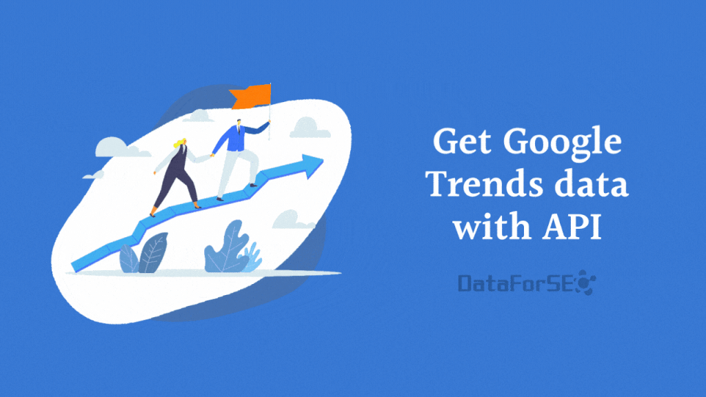 How to Get Google Trends Data with API: 3 SEO Use Cases