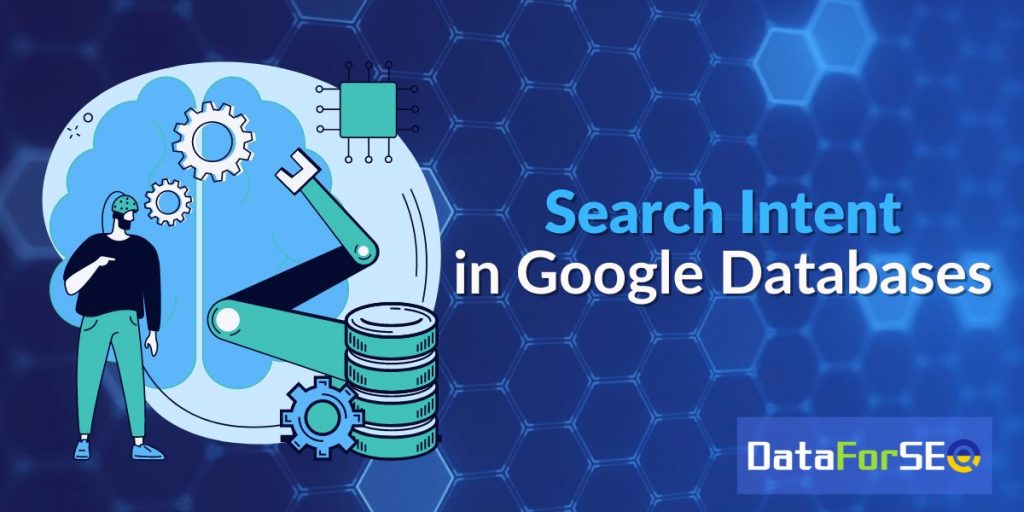 Search Intent Now in Google Databases Too!