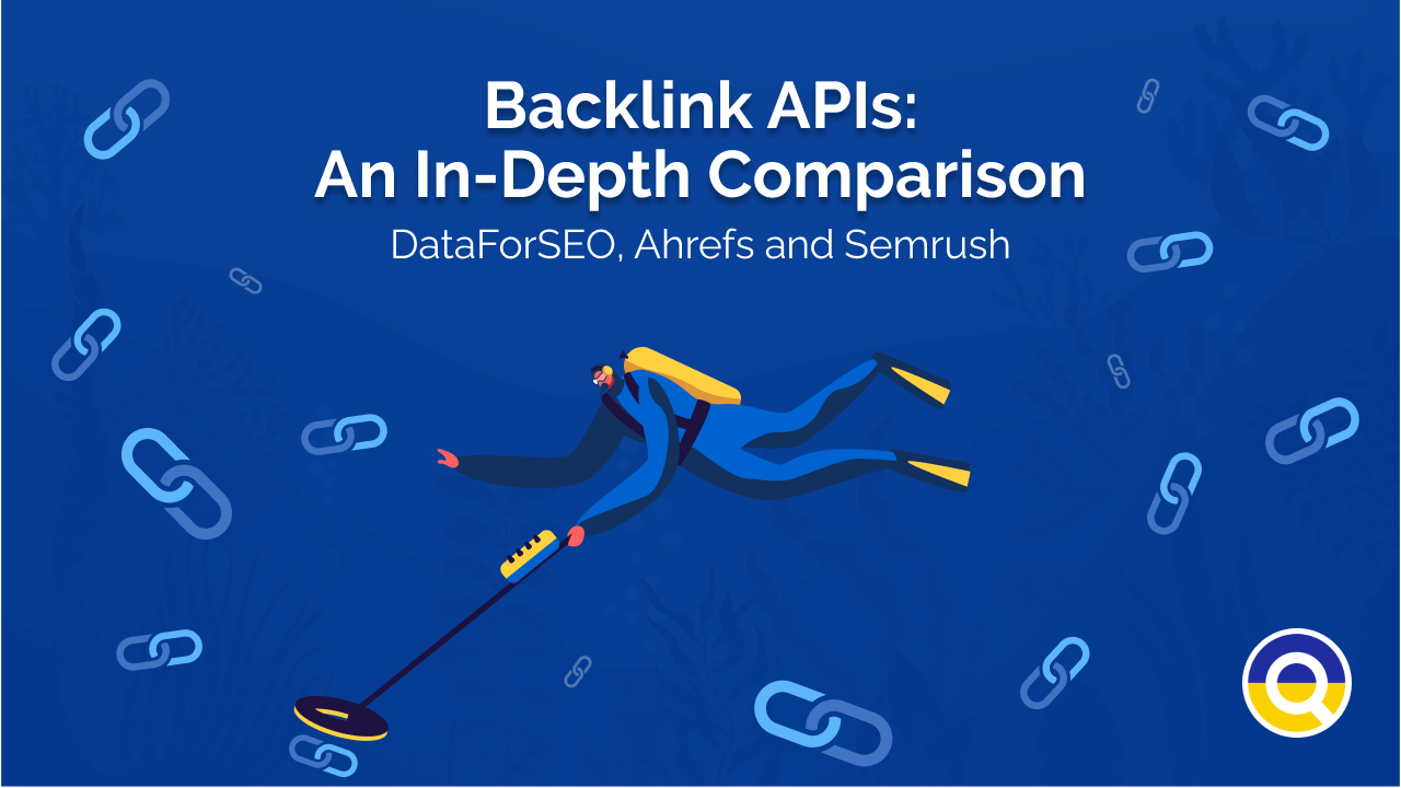 Backlink APIs: An In-Depth Comparison of DataForSEO, Ahrefs, and Semrush